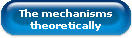 The mechanisms
theoretically